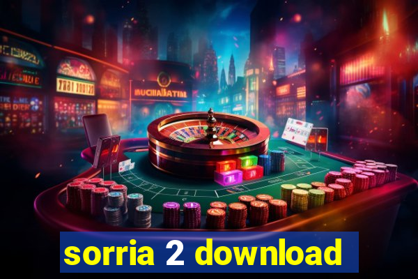 sorria 2 download